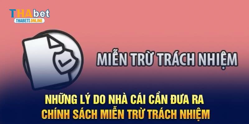 Lý do hội viên cần tìm hiểu kỹ về miễn trừ trách nhiệm Thabet