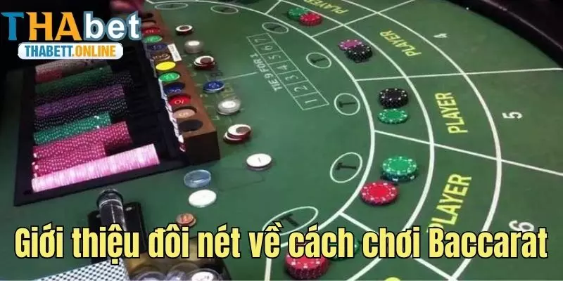 Giới thiệu đôi nét về cách chơi Baccarat