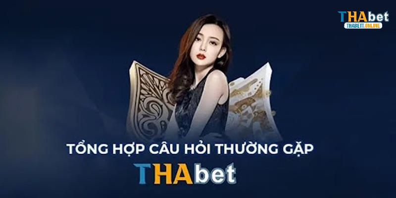 FAQ - THABET liên quan đến dịch vụ giải trí